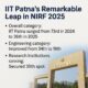 IIT Patna shines in NIRF 2025 with a giant leap in rankings, putting Bihar on the national academic map