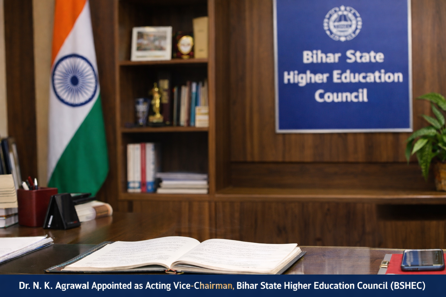 Visual representation: Office of the Bihar State Higher Education Council in Patna, marking the appointment of Dr. N. K. Agrawal as Acting Vice-Chairman